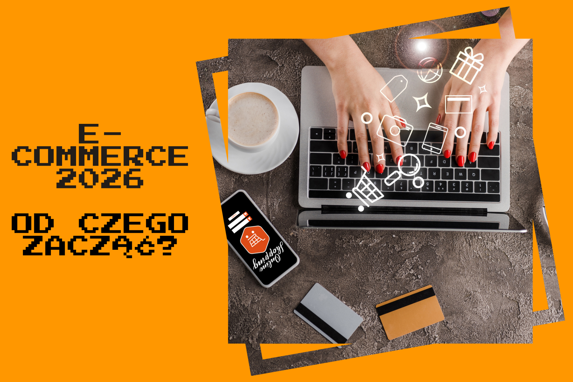 jak rozpoczac przygode z e-commerce w 2026 roku